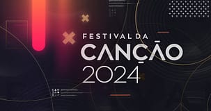 Já estão escolhidos os finalistas do Festival da Canção 2024