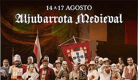 Aljubarrota Medieval de 14 a 17 de agosto evoca os 640 anos da Batalha de Aljubarrota