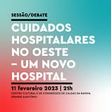 Caldas da Rainha: Debate “Cuidados hospitalares no Oeste – um novo Hospital” no CCC