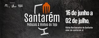 Santarém: Petiscos & Vinhos do Tejo de 16 de junho a 02 de julho