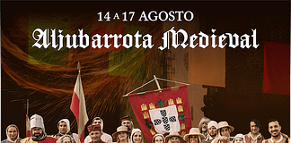 Aljubarrota Medieval de 14 a 17 de agosto evoca os 640 anos da Batalha de Aljubarrota